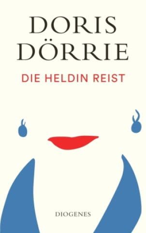 Kniha Die Heldin reist Doris Dörrie