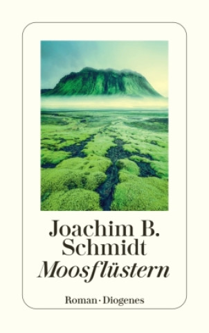 Kniha Moosflüstern Joachim B. Schmidt