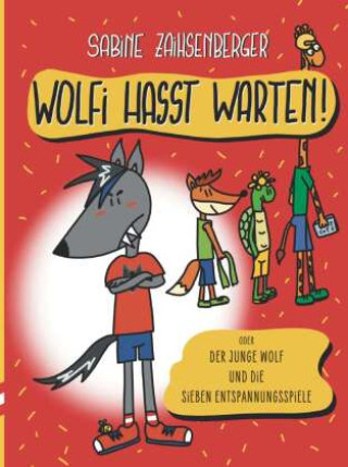 Knjiga Wolfi hasst Warten! Sabine Zaihsenberger