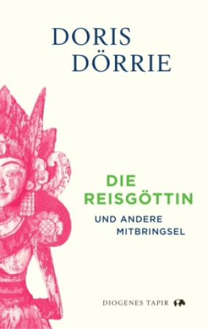 Kniha Die Reisgöttin Doris Dörrie