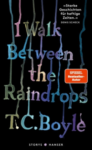 Книга I walk between the Raindrops. Storys T. C. Boyle