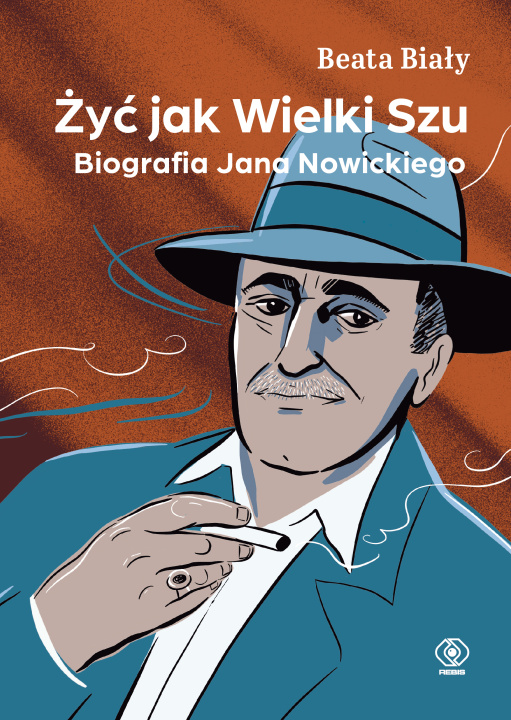 Книга Żyć jak Wielki Szu. Biografia Jana Nowickiego 