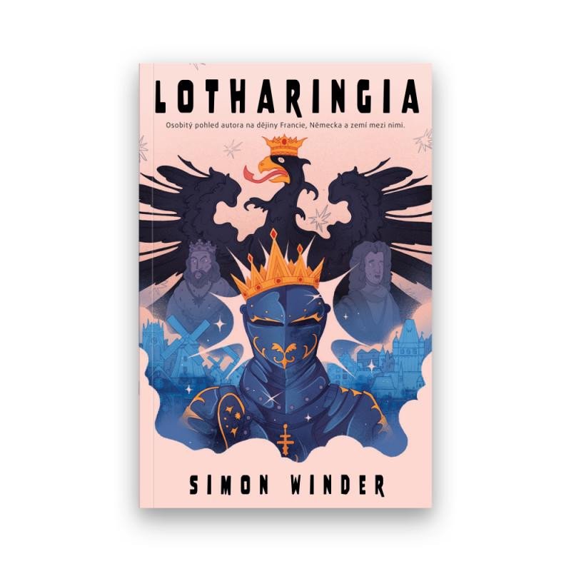 Книга Lotharingia - Osobitý pohled autora na dějiny Francie, Německa a zemí mezi nimi Simon Winder