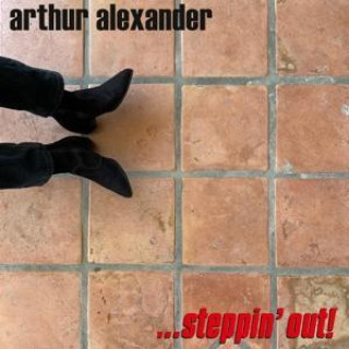 Audio Steppin' out! Arthur Alexander