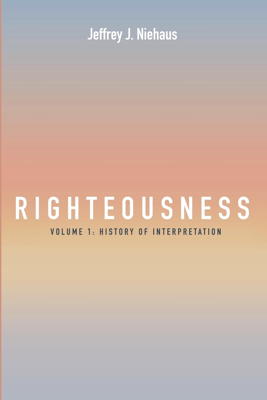 Knjiga Righteousness Jeffrey J. Niehaus