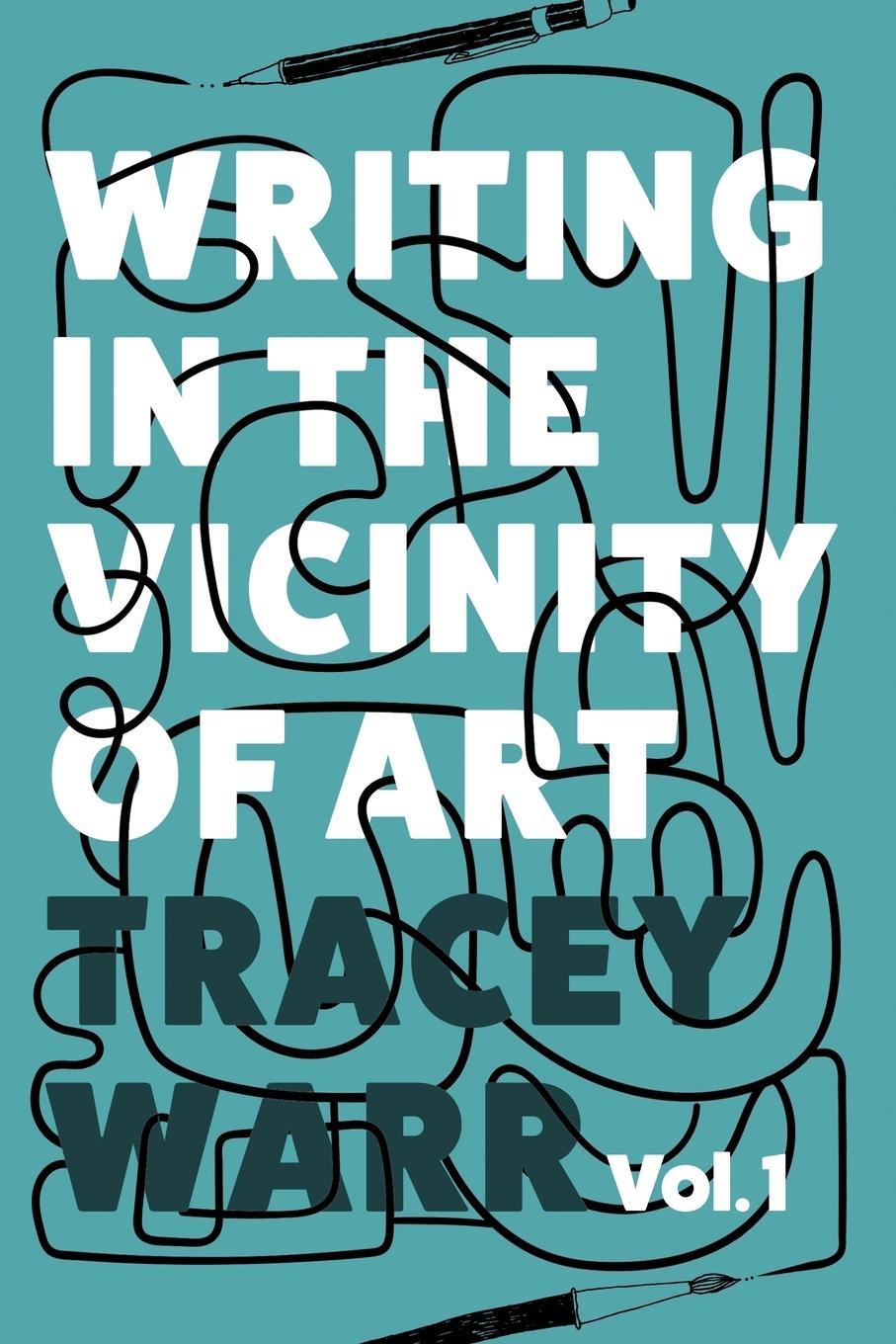 Knjiga Writing in the Vicinity of Art Tracey Warr