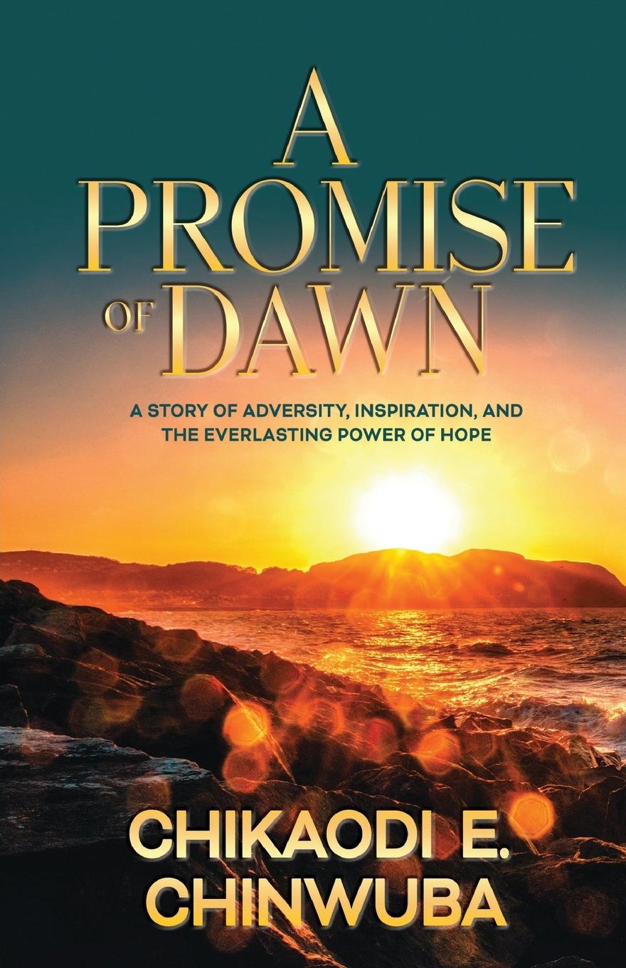 Knjiga A Promise of Dawn Chikaodi E. Chinwuba