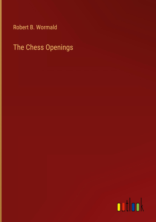 Kniha The Chess Openings 