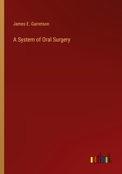 Kniha A System of Oral Surgery 