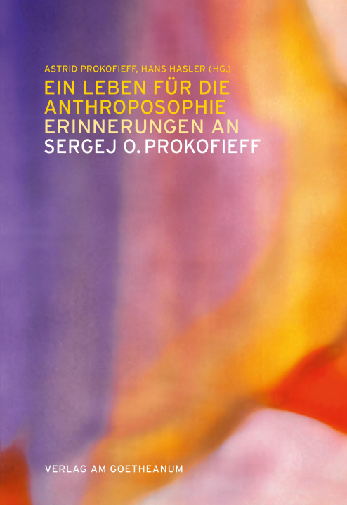 Knjiga Ein Leben für die Anthroposophie - Erinnerungen an Sergej O. Prokofieff Hans Hasler