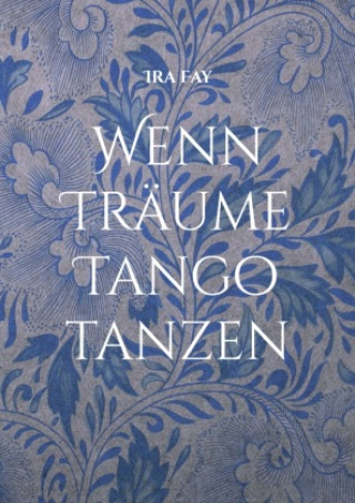 Knjiga Wenn Träume Tango tanzen Ira Fay