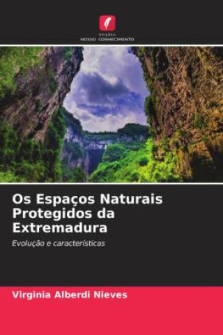 Könyv Os Espaços Naturais Protegidos da Extremadura 