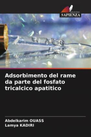 Book Adsorbimento del rame da parte del fosfato tricalcico apatitico Lamya Kadiri