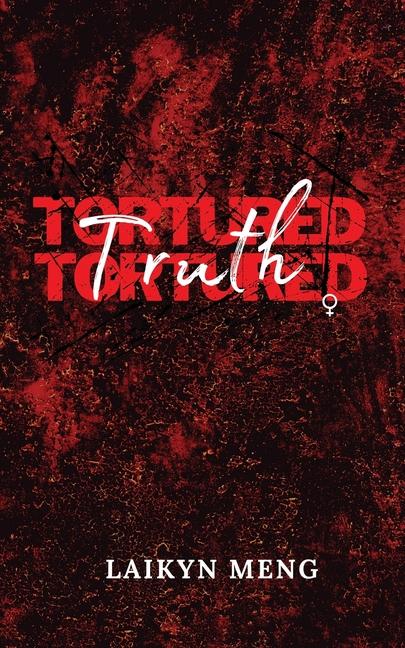 Книга Tortured Truth Laikyn Meng
