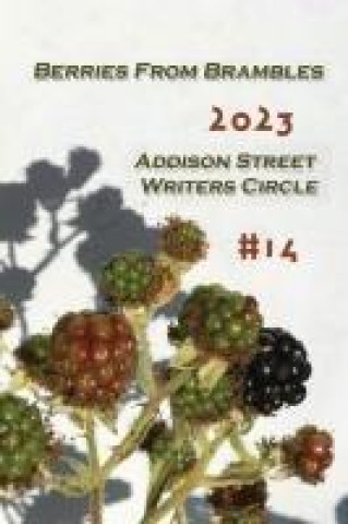 Knjiga Berries from Brambles Addison Street Writers Circle