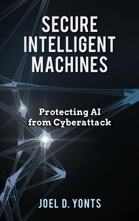 Libro Secure Intelligent Machines Joel D Yonts