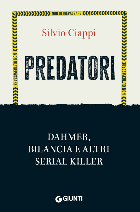 Kniha Predatori. Dahmer, Bilancia e altri serial killer Silvio Ciappi