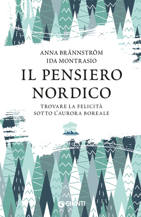 Книга pensiero nordico. Trovare la felicità sotto l’aurora boreale Ida Montrasio