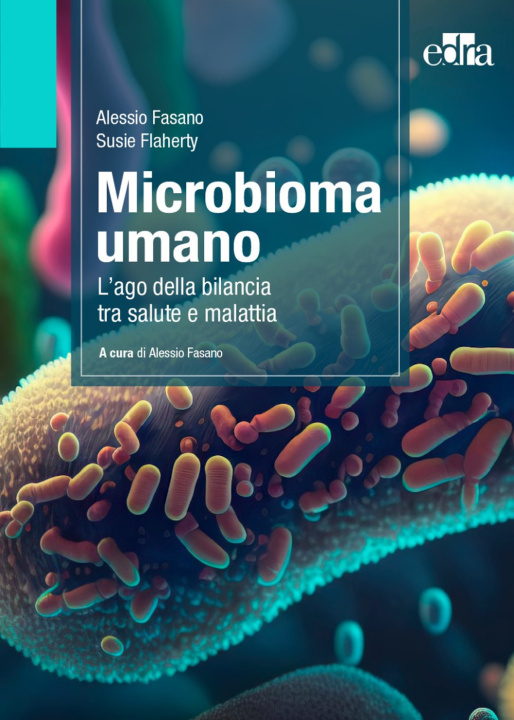 Kniha Microbioma umano. L'ago della bilancia tra salute e malattia Alessio Fasano
