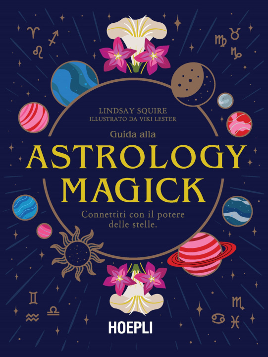 Kniha Guida alla Astrology Magick. Connettiti con il potere delle stelle Lindsay Squire
