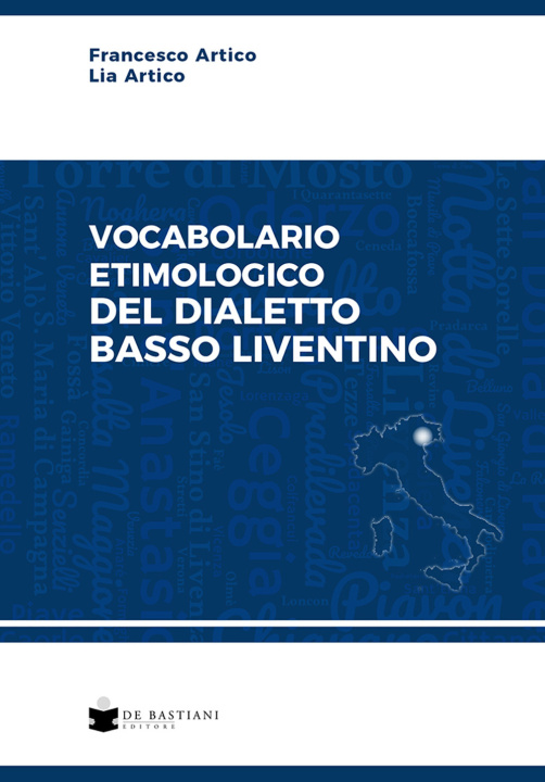 Könyv Vocabolario etimologico del dialetto basso liventino Francesco Artico