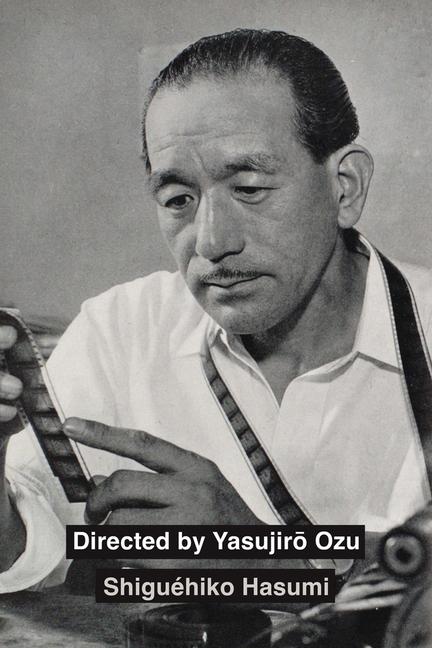 Książka Directed by Yasujiro Ozu Shiguéhiko Hasumi