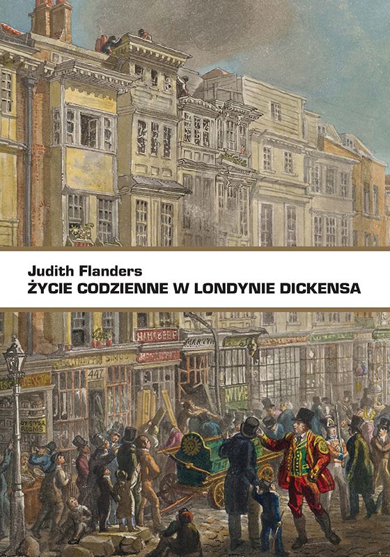 Kniha Życie codzienne w Londynie Dickensa Judith Flanders