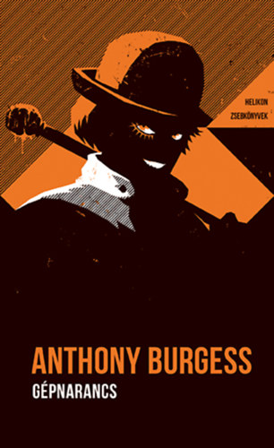 Könyv Gépnarancs Anthony Burgess