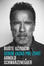 Kniha Buďte užitoční Arnold Schwarzenegger
