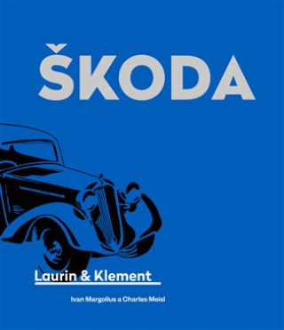 Книга Škoda Laurin & Klement Ivan Margolius