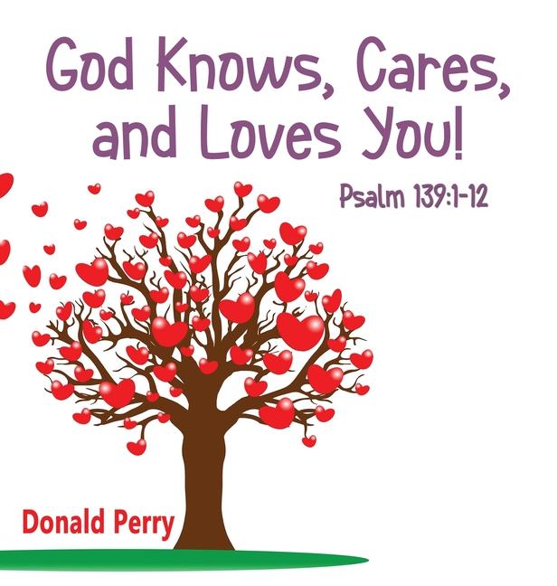 Kniha God Knows, Cares, and Loves YOU!, Psalm 139 