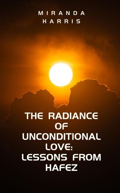 Kniha The Radiance of Unconditional Love 