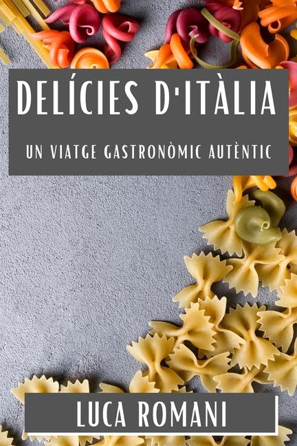 Boek Delícies d'It?lia Luca Romani