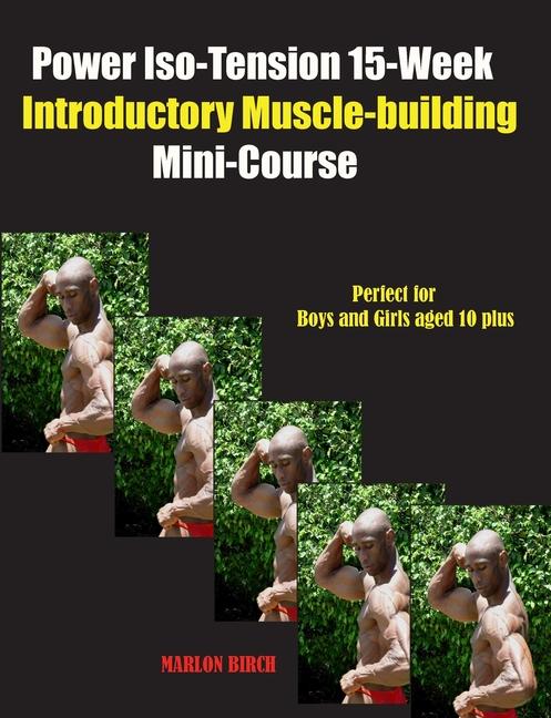 Kniha Power Iso-Tension 15 Week Muscle-building introductory Mini-Course 