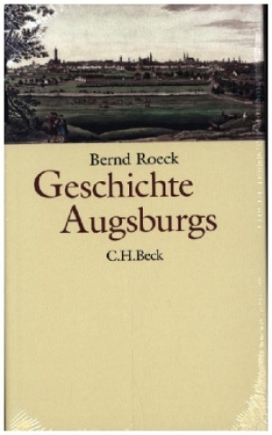 Knjiga Geschichte Augsburgs Bernd Roeck