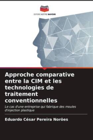 Kniha Approche comparative entre la CIM et les technologies de traitement conventionnelles 