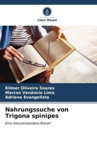 Buch Nahrungssuche von Trigona spinipes Marcos Venâncio Lima