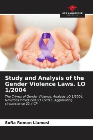 Knjiga Study and Analysis of the Gender Violence Laws. LO 1/2004 Sofia Roman Llamosi