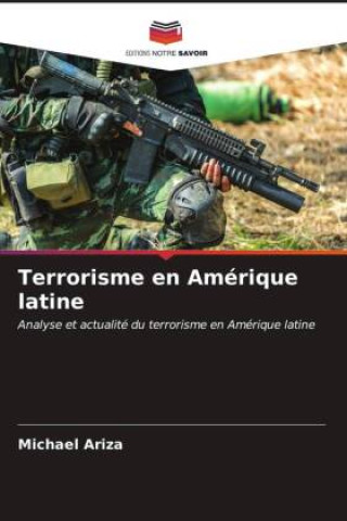 Knjiga Terrorisme en Amérique latine Michael Ariza