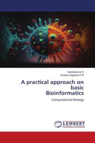 Knjiga A practical approach on basic Bioinformatics Kiresee Saghana P. R