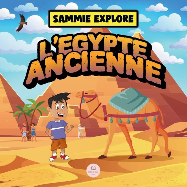 Book Sammie Explore l'Égypte Ancienne Samuel John