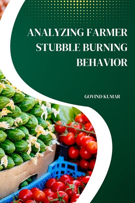 Buch Analyzing Farmer Stubble Burning Behavior Govind Kumar