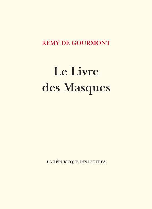 Könyv Le Livre des Masques Remy de Gourmont