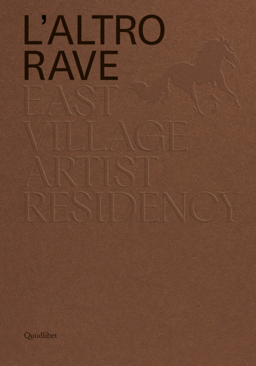 Könyv altro RAVE. East Village Artist Residency. Ediz. italiana e inglese 