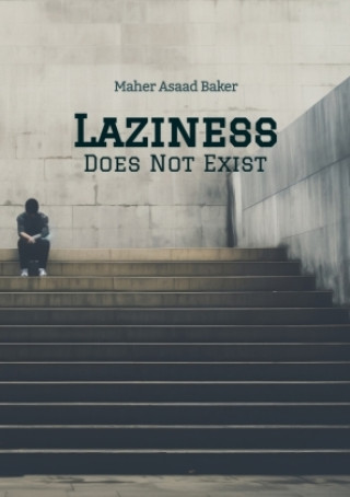 Knjiga Laziness Does Not Exist Maher Asaad Baker