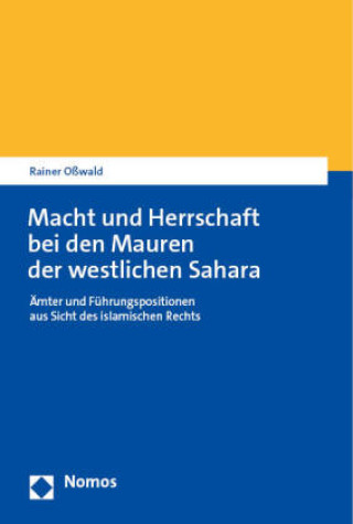 Kniha Macht und Herrschaft bei den Mauren der westlichen Sahara Rainer Osswald