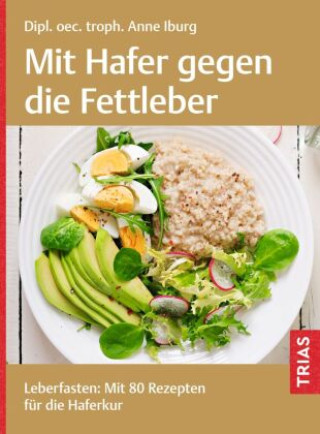 Βιβλίο Mit Hafer gegen die Fettleber Anne Iburg