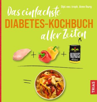 Kniha Das einfachste Diabetes-Kochbuch aller Zeiten Anne Iburg