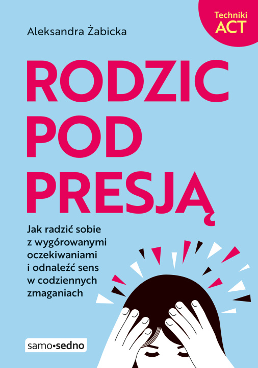 Carte Rodzic pod presją Aleksandra Żabicka