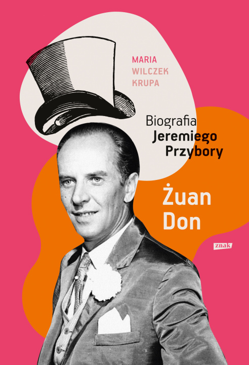 Книга Żuan Don. Biografia Jeremiego Przybory Maria Wilczek-Krupa